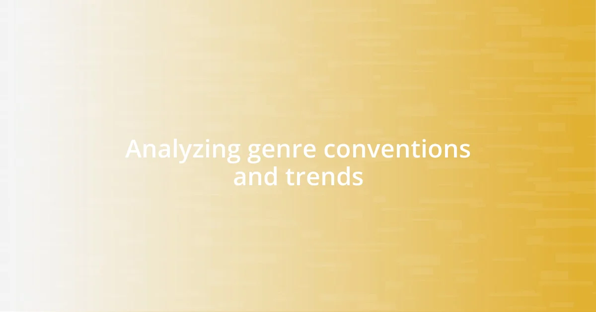 Analyzing genre conventions and trends