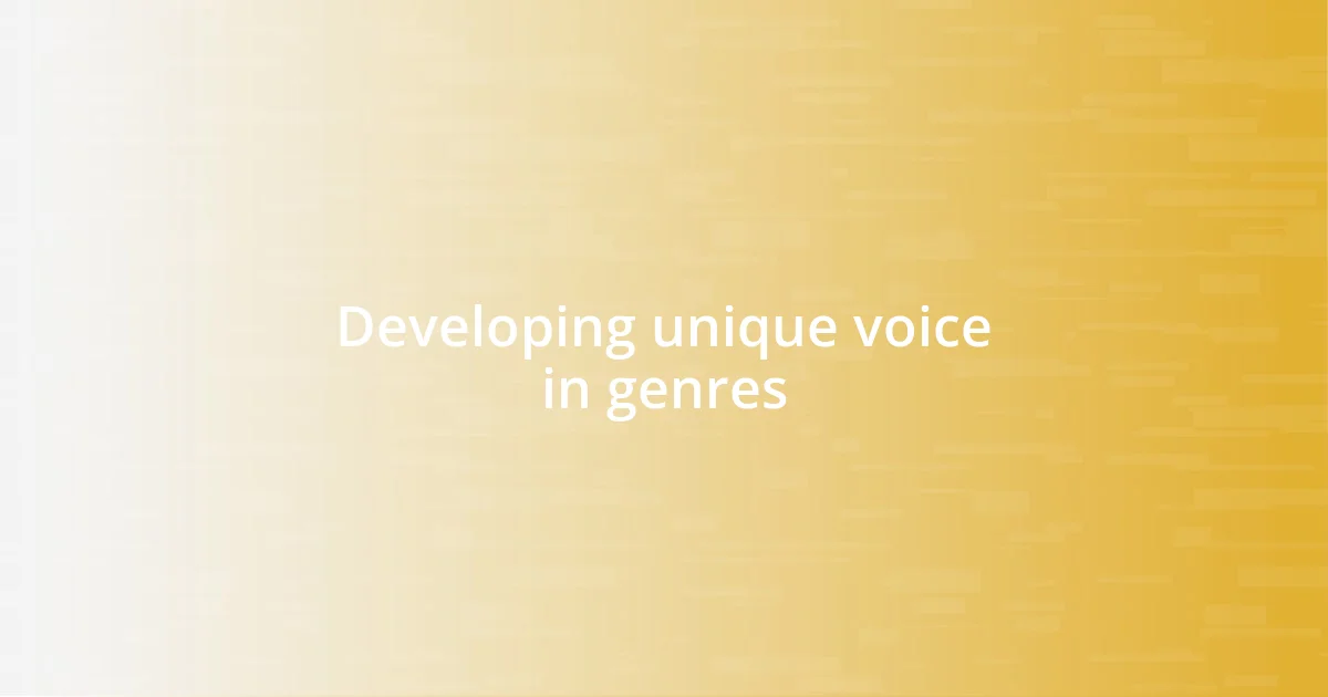 Developing unique voice in genres