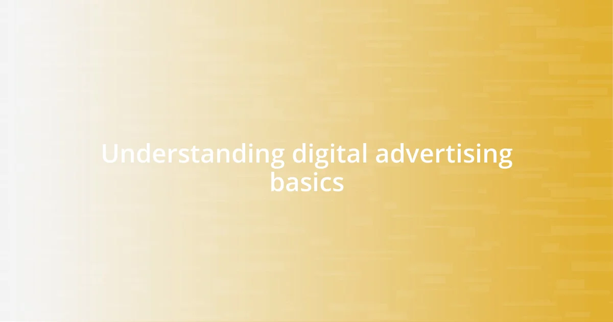 Understanding digital advertising basics