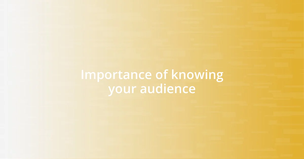 Importance of knowing your audience