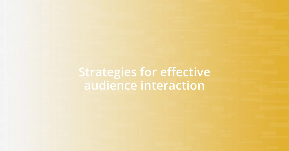 Strategies for effective audience interaction