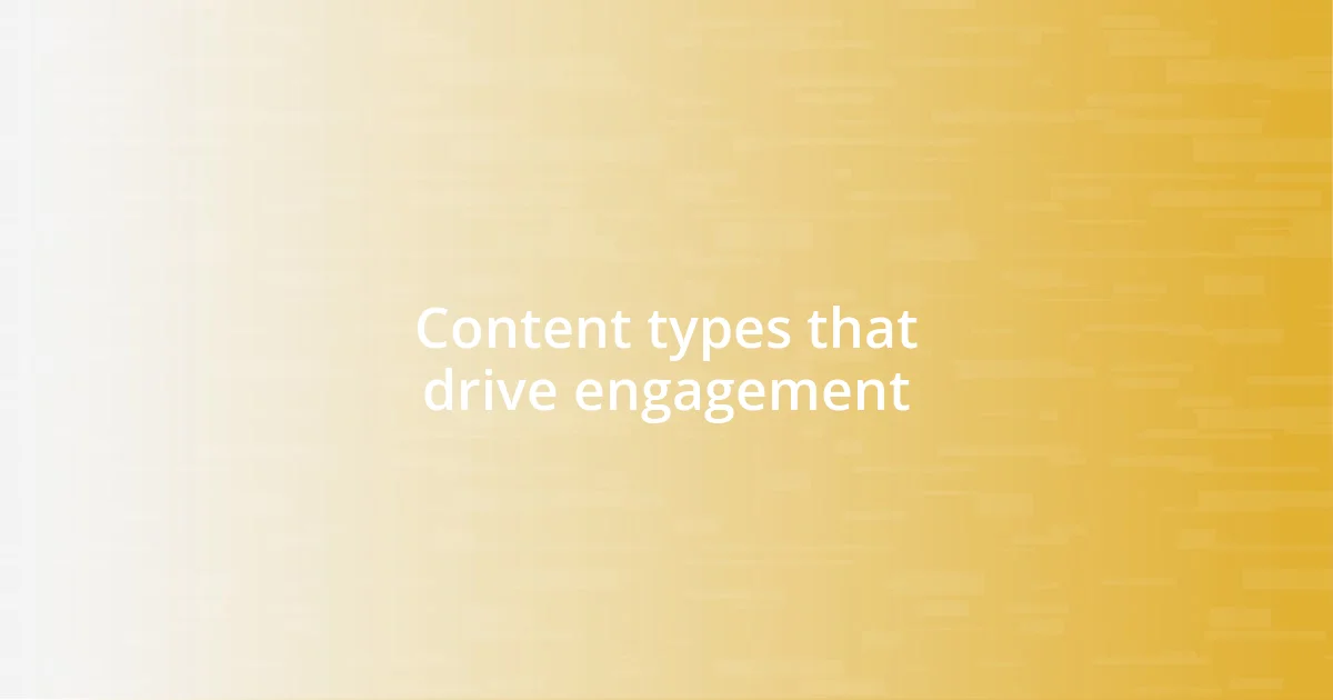 Content types that drive engagement