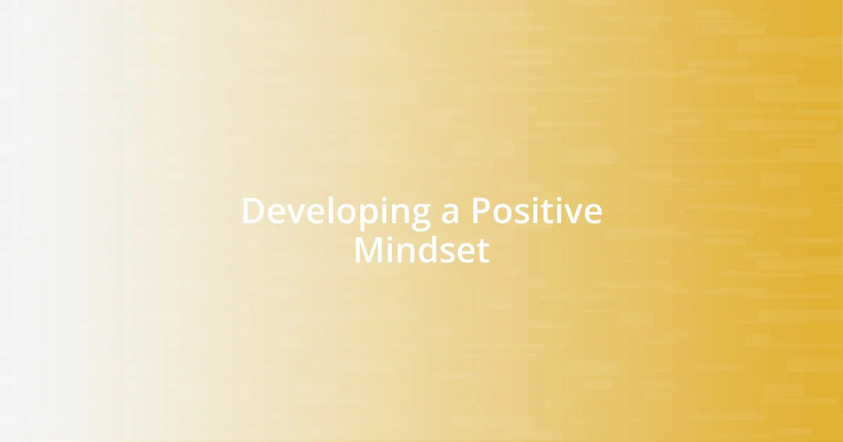 Developing a Positive Mindset