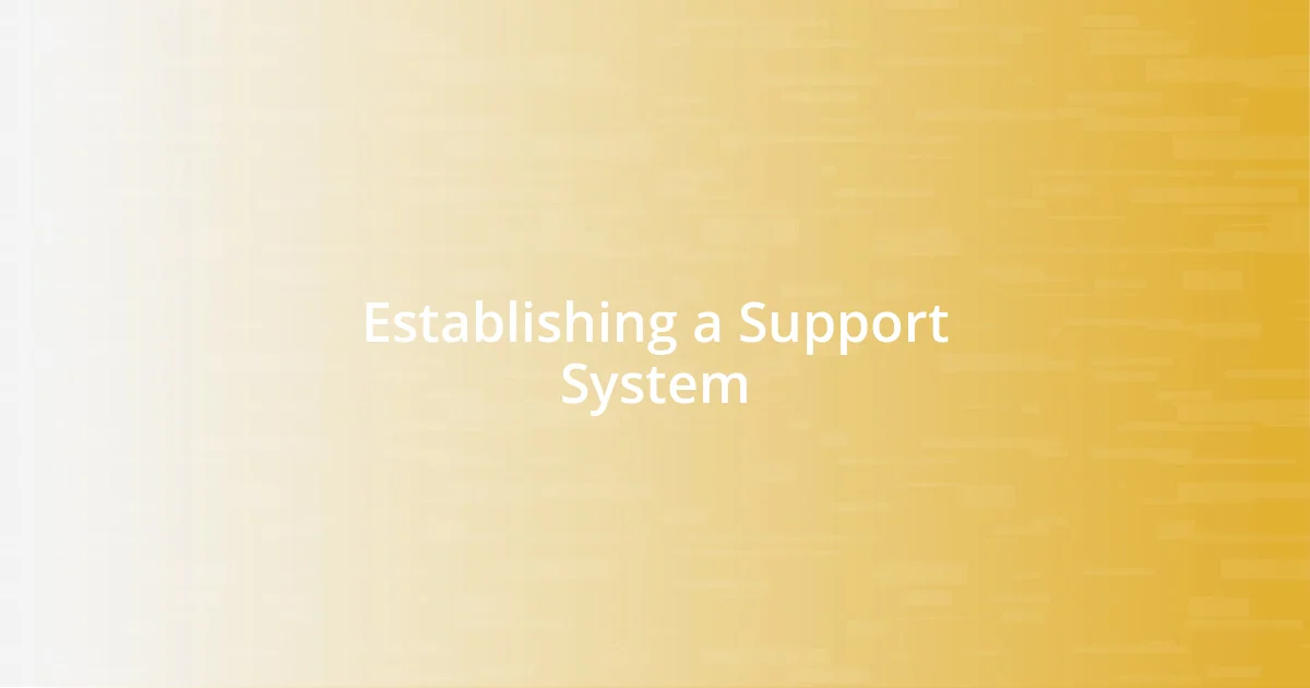 Establishing a Support System