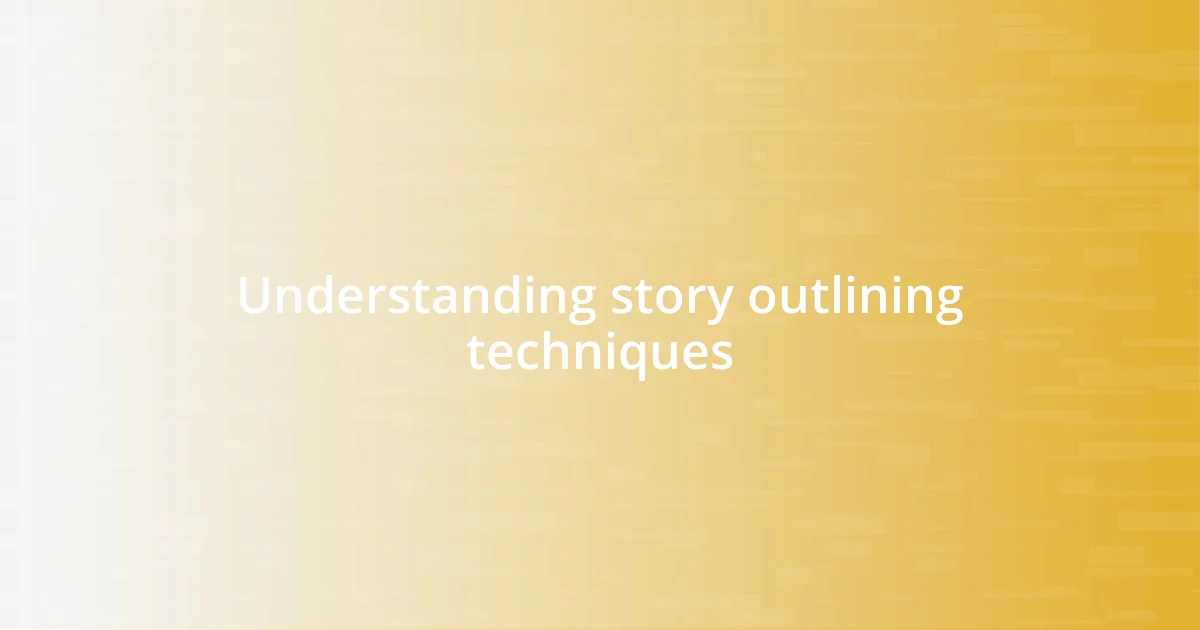 Understanding story outlining techniques