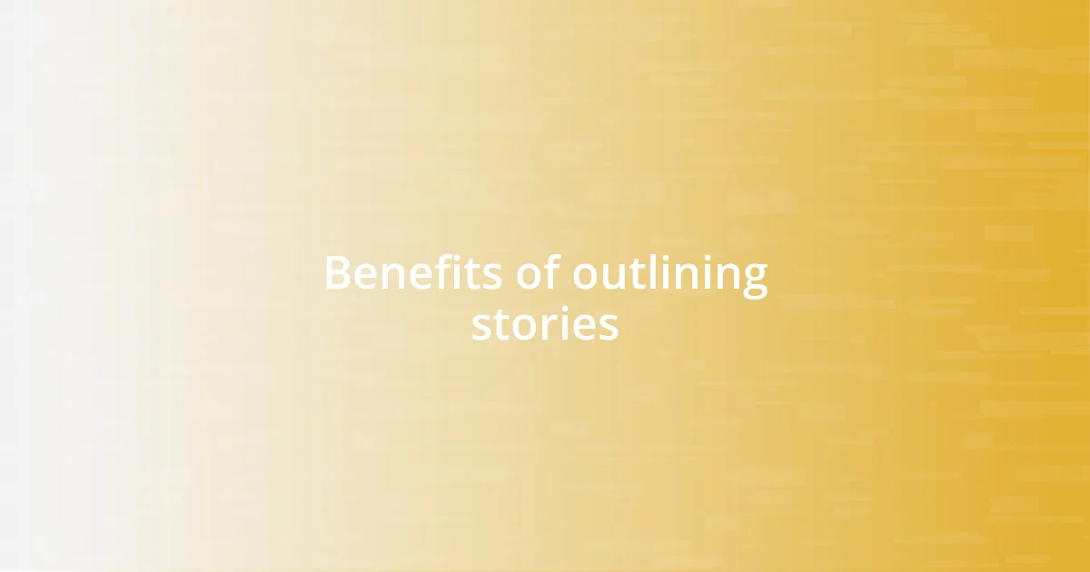 Benefits of outlining stories